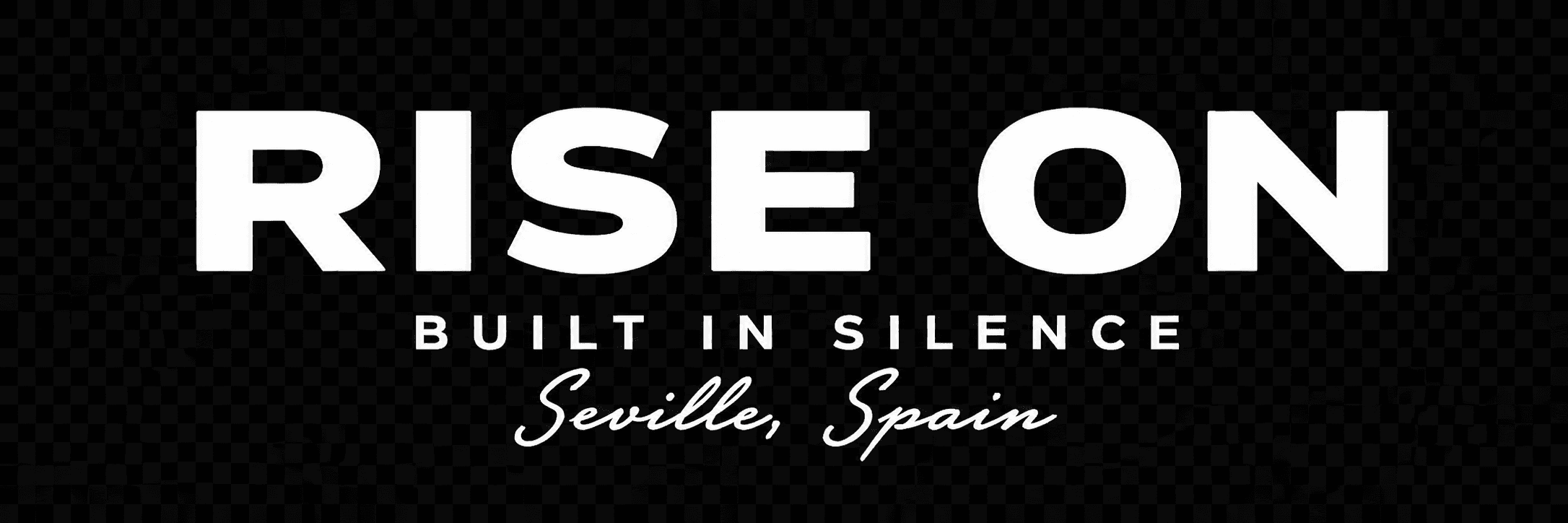 RISE ON Built in Silence Sevilla Spain